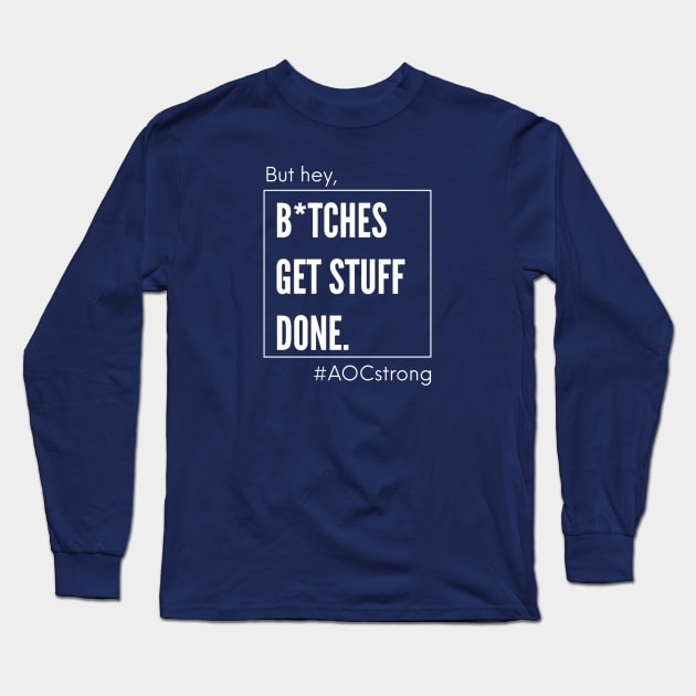 AOC bitches get stuff done Minimalist Long Sleeve T-Shirt by PixelStorms